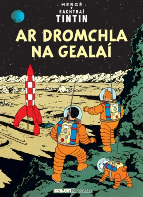 Cover for Herge · Ar Dhromchla na Gealai - Tintin i nGaeilge / Tintin in Irish (Paperback Book) (2025)
