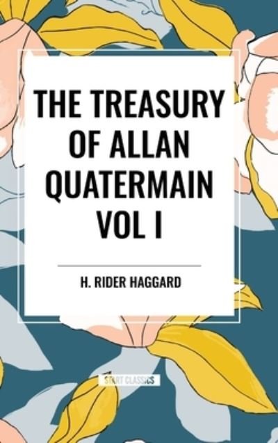 Cover for H Rider Haggard · The Treasury of Allan Quatermain Vol I (Inbunden Bok) (2024)