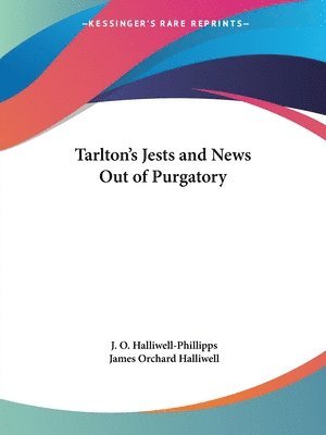 Cover for James Orchard Halliwell-Phillipps · Tarlton's Jests and News Out of Purgatory (Paperback Book) (2003)