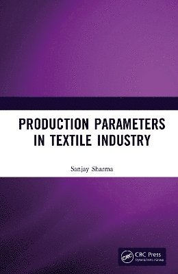 Cover for Sanjay Sharma · Production Parameters in Textile Industry (Hardcover Book) (2025)