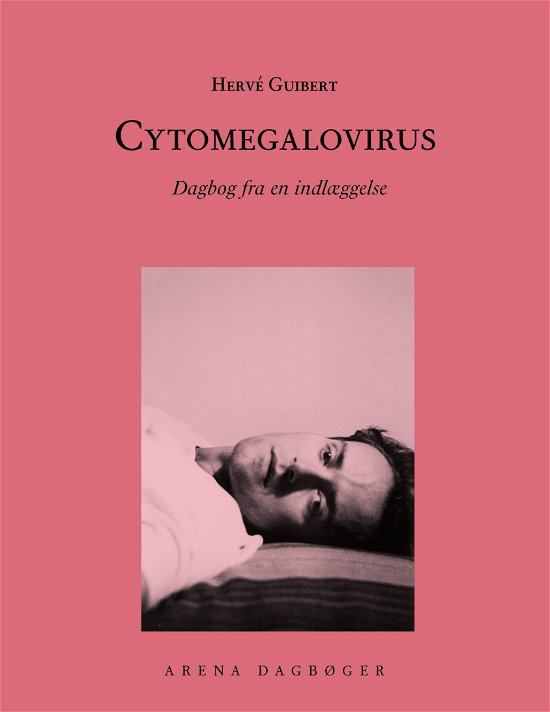 Cover for Hervé Guibert · Arena Dagbøger: Cytomegalovirus (Taschenbuch) [1. Ausgabe] (2024)