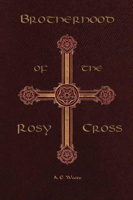 Cover for Arthur Edward Waite · Brotherhood of the Rosy Cross (Paperback Book) (2023)