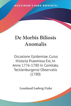 Cover for Leonhard Ludwig Finke · De Morbis Biliosis Anomalis (Paperback Book) (2009)