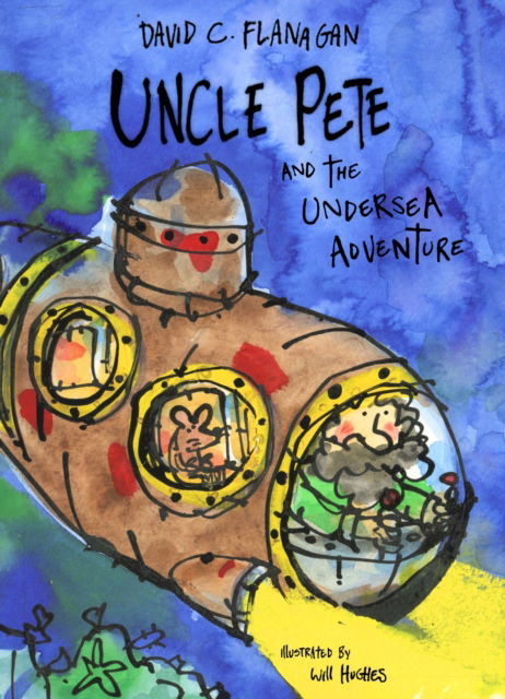 Uncle Pete and the Undersea Adventure - Uncle Pete - David C Flanagan - Books - Little Door Books - 9781739192969 - May 5, 2025