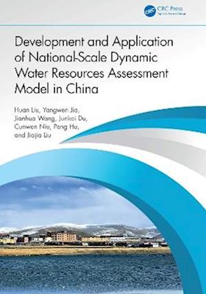 Development and Application of National-Scale Dynamic Water Resources Assessment Model in China - Huan Liu - Books - Taylor & Francis Ltd - 9781041086970 - September 11, 2025