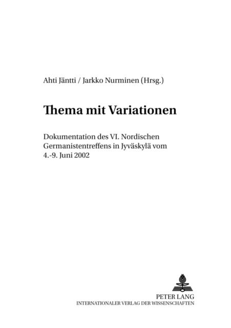 Cover for Thema mit Variationen: Dokumentation des VI. Nordischen Germanistentreffens in Jyvaeskylae vom 4.-9. Juni 2002 (Paperback Book) (2004)