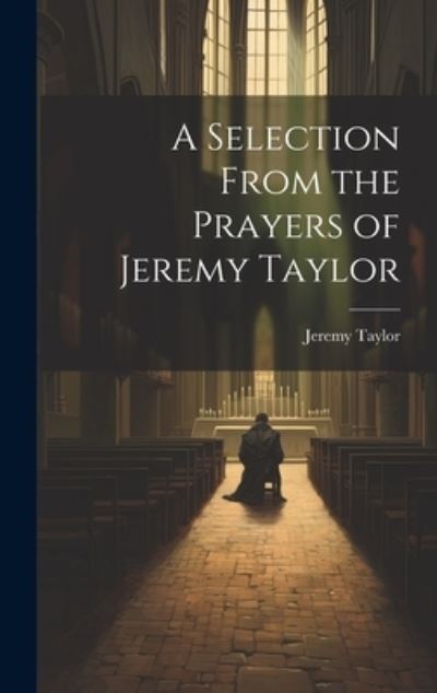 Cover for Jeremy Taylor · Selection from the Prayers of Jeremy Taylor (Bok) (2023)