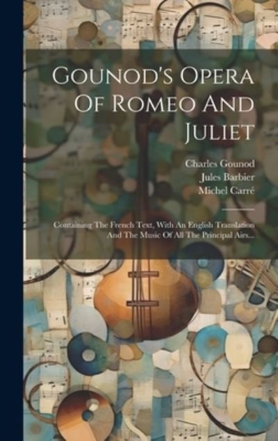 Cover for Charles Gounod · Gounod's Opera of Romeo and Juliet (Book) (2023)