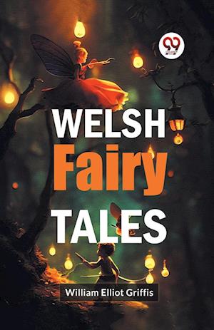 Cover for William Elliot Griffis · Welsh Fairy Tales (Paperback Bog) (2023)