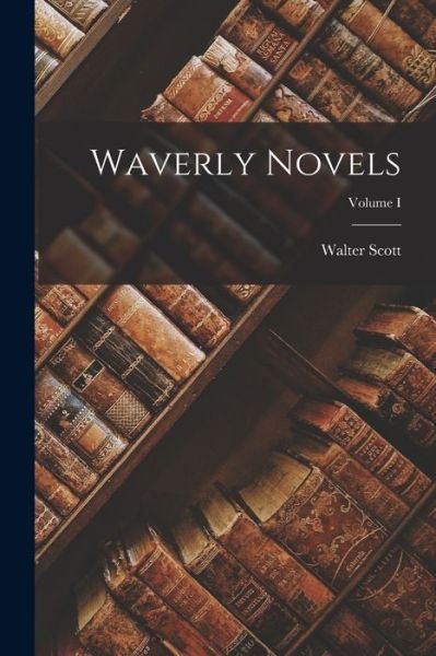 Cover for Walter Scott · Waverly Novels; Volume I (Book) (2022)