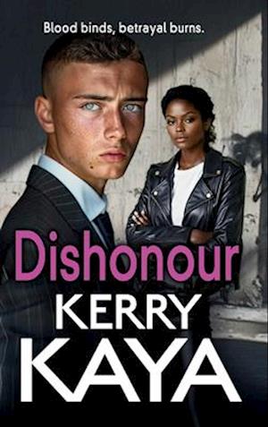 Cover for Kerry Kaya · Dishonour: A BRAND NEW gritty, action-packed gangland thriller from Kerry Kaya - The Carters: Next Generation (Innbunden bok) (2025)