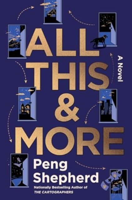 Cover for Peng Shepherd · All This and More: A Novel (Gebundenes Buch) (2024)