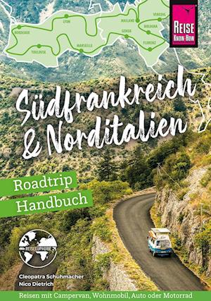 Cover for Cleopatra Schuhmacher · Reise Know-How Roadtrip Handbuch Südfrankreich &amp; Norditalien (Bok) (2025)