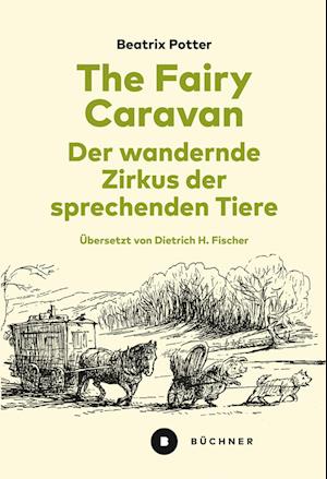Cover for Beatrix Potter · The Fairy Caravan – Der wandernde Zirkus der sprechenden Tiere (Bog) (2025)