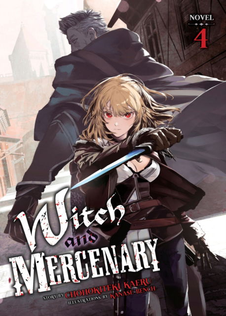 Cover for Chohokiteki Kaeru · Witch and Mercenary (Light Novel) Vol. 4 - Witch and Mercenary (Light Novel) (Paperback Book) (2025)