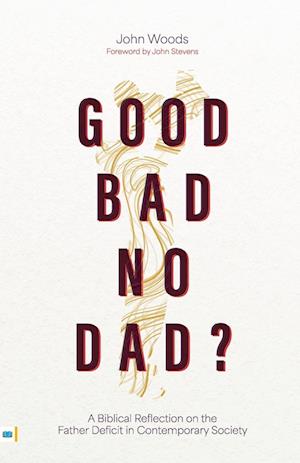 Cover for John Woods · Good, Bad, No Dad? (Paperback Book) (2025)