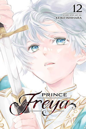 Cover for Keiko Ishihara · Prince Freya, Vol. 12 - Prince Freya (Taschenbuch) (2025)