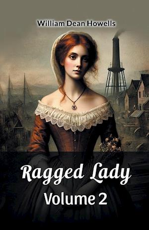 Cover for William Dean Howells · Ragged Lady Volume 2 (Paperback Book) (2024)