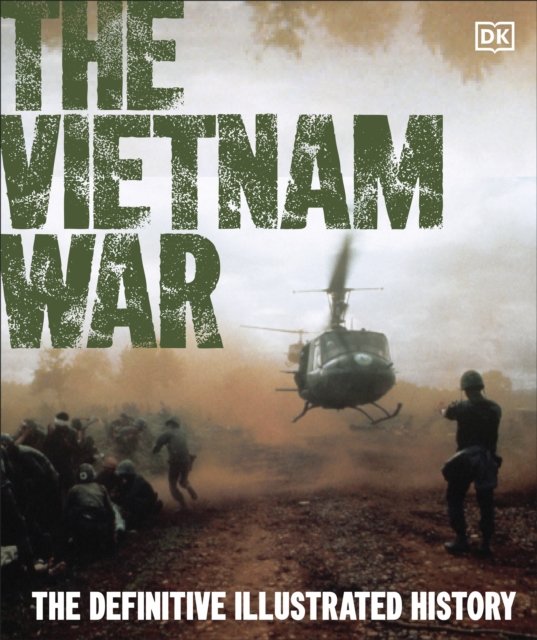 Cover for Dk · The Vietnam War: The Definitive Illustrated History (Hardcover Book) (2025)