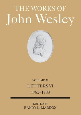 Cover for Randy L. Maddox · The Works of John Wesley Volume 30 (Hardcover Book) [The Works of John Wesley Volume 30 edition] (2024)