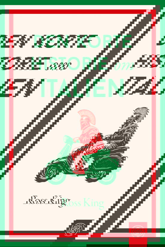 Cover for Ross King · Den korte historie: Den korte historie om Italien (Sewn Spine Book) [1º edição] (2025)