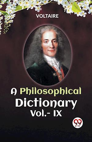 Cover for Voltaire · A PHILOSOPHICAL DICTIONARY VOL. IX (Edition2023) (Paperback Book) (2023)