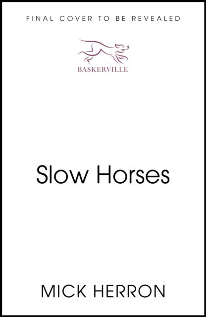 Cover for Mick Herron · Slow Horses: Limited Special Anniversary Edition from ‘Britain’s greatest living thriller writer’ - Slough House Thriller (Hardcover Book) (2025)