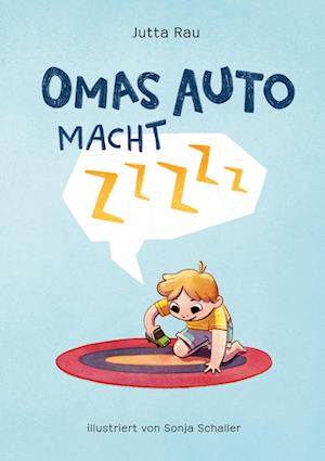 Cover for Jutta Rau · Omas Auto macht Zzzzz (Hardcover Book) (2021)