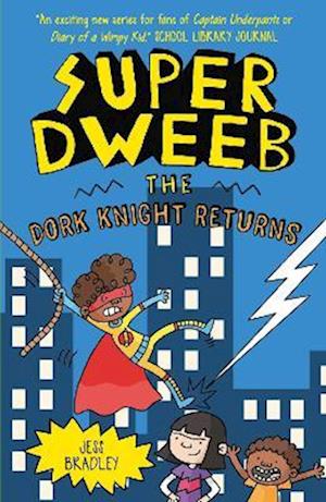 Cover for Jess Bradley · Super Dweeb: The Dork Knight Returns - Super Dweeb (Paperback Book) (2025)