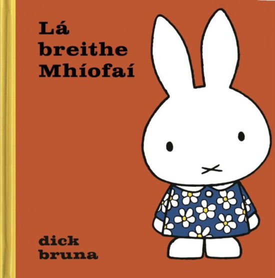 Cover for Dick Bruna · La breithe Mhiofai - Miofai as Gaeilge / Miffy in Irish (Hardcover bog) (2025)