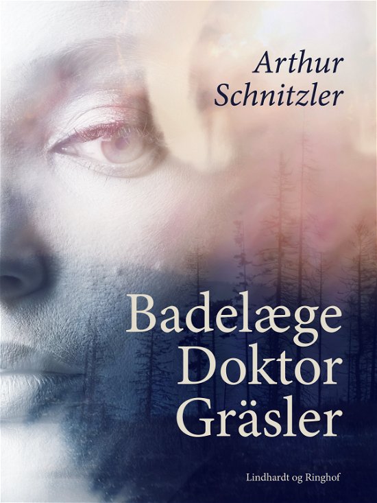 Badelæge Doktor Gräsler - Arthur Schnitzler - Livros - Lindhardt og Ringhof - 9788728082980 - 7 de dezembro de 2021