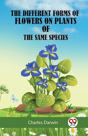 Cover for Charles Darwin · The Different Forms of Flowers on Plants of the Same Species (Paperback Book) (2023)
