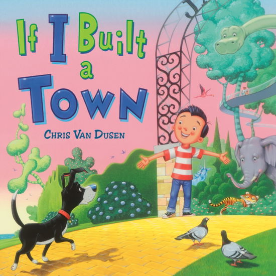 Cover for Chris Van Dusen · If I Built a Town - If I Built Series (Hardcover Book) (2025)