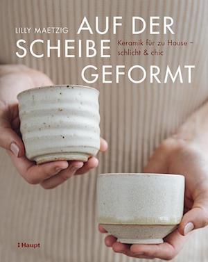 Cover for Lilly Maetzig · Auf der Scheibe geformt (Book) (2025)