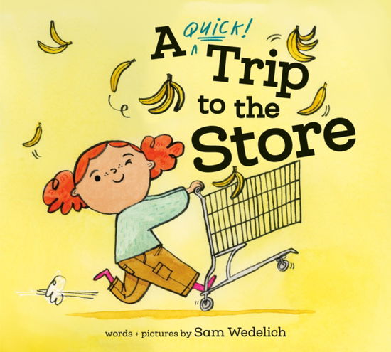 Cover for Sam Wedelich · A Quick Trip to the Store (Hardcover Book) (2025)