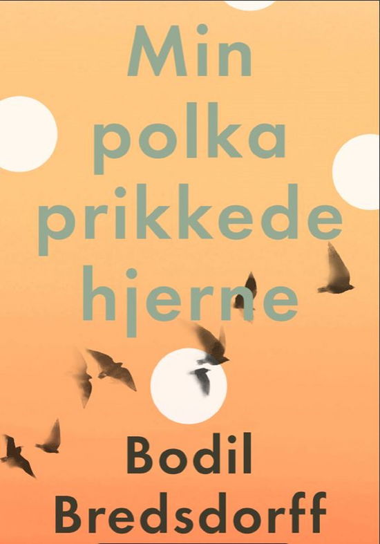 Cover for Bodil Bredsdorff · Min polkaprikkede hjerne (Sewn Spine Book) [1st edition] (2025)