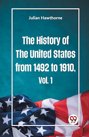 Cover for Julian Hawthorne · The History of the United States from 1492 to 1910 (Paperback Bog) (2023)