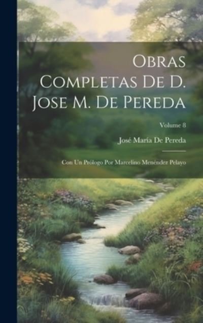 Cover for José María de Pereda · Obras Completas de D. Jose M. de Pereda (Bok) (2023)