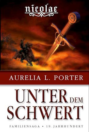 Cover for Aurelia L. Porter · Nicolae - Unter dem Schwert (Hardcover Book) (2022)