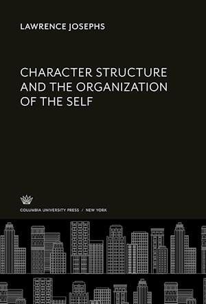 Cover for Lawrence Josephs · Character Structure and the Organization of the Self (N/A) (1992)