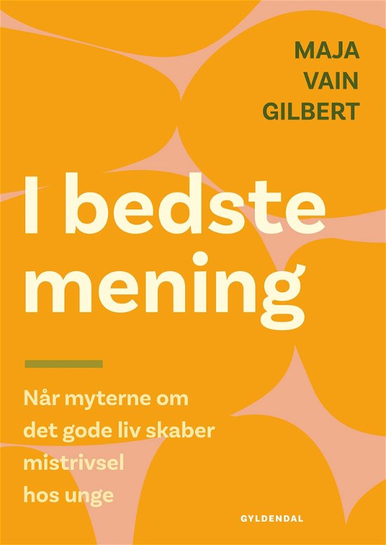 Cover for Maja Vain Gilbert · I bedste mening (Sewn Spine Book) [1er édition] (2024)