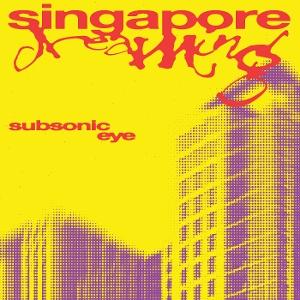 Cover for Subsonic Eye · Singapore Dreaming (LP) (2025)