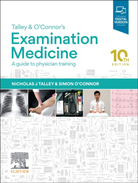 Cover for Talley, Nicholas J., MD (NSW), PhD (Syd), MMedSci (Clin Epi) (Newc.), FAHMS, FRACP, FAFPHM, FRCP, FACP (AC, MD, PhD, FRACP, FAFPHM, FRCP (Lond.), FRCP (Edin.), FACP, FAHMS Laureate Professor, University of Newcastle and Senior Staff Specialist, John Hunte · Talley and O'Connor's Examination Medicine: A Guide to Physician Training (Paperback Book) (2025)