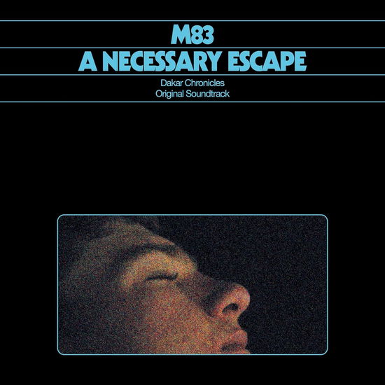 A Necessary Escape (Dakar Chronicles - O.s.t.) - M83 - Música - BELIEVE - 3700187686987 - 27 de junho de 2025