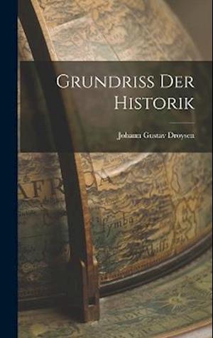 Cover for Johann Gustav Droysen · Grundriss der Historik (Book) (2022)