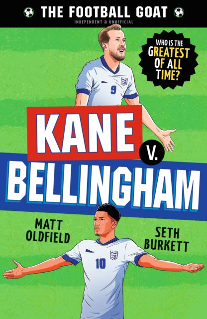 Cover for Matt Oldfield · The Football GOAT: Kane v. Bellingham - The Football GOAT (Paperback Book) (2025)