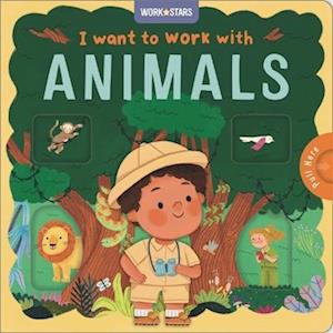 Cover for Autumn Publishing · I Want to Work With Animals (Board book) (2025)