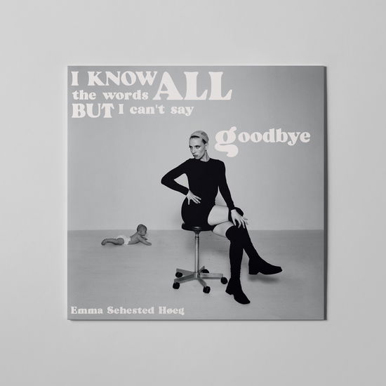 Emma Sehested Høeg · I Know All The Words But I Can't Say Goodbye (LP) (2024)