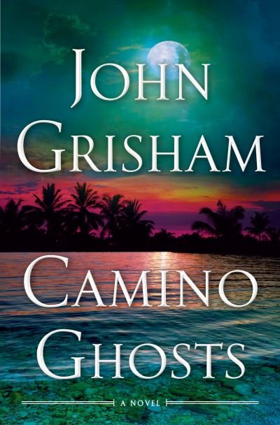 Cover for John Grisham · Camino Ghosts (Book) (2024)