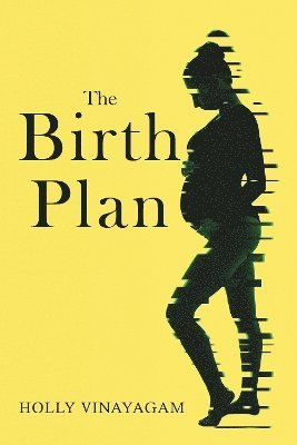 Cover for Holly Vinayagam · The Birth Plan (Paperback Book) (2025)